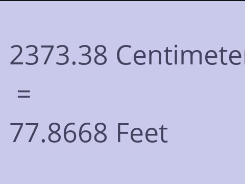 2373.38 CM TO FEET