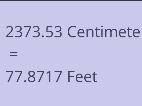 2373.53 CM TO FEET