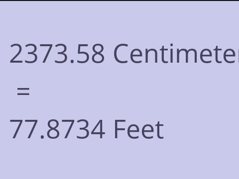 2373.58 CM TO FEET
