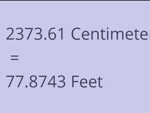 2373.61 CM TO FEET