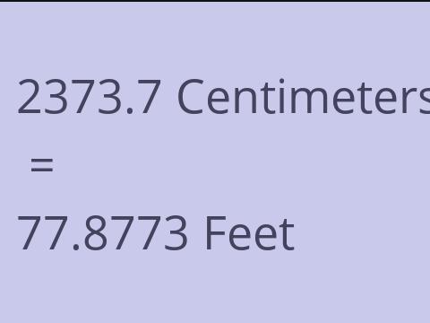 2373.7 CM TO FEET