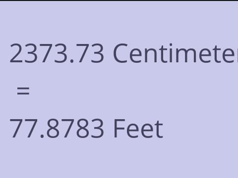 2373.73 CM TO FEET