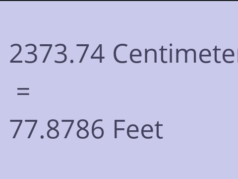 2373.74 CM TO FEET