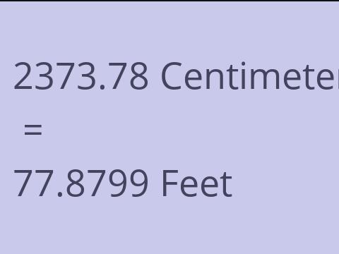 2373.78 CM TO FEET