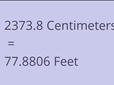 2373.8 CM TO FEET