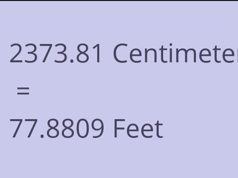 2373.81 CM TO FEET