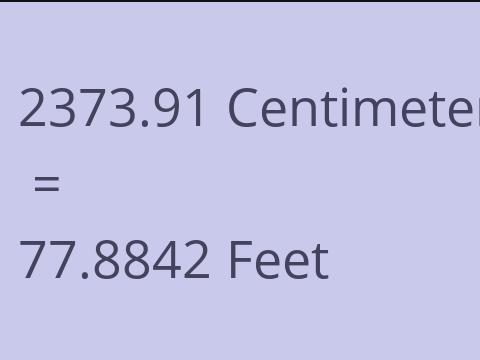 2373.91 CM TO FEET