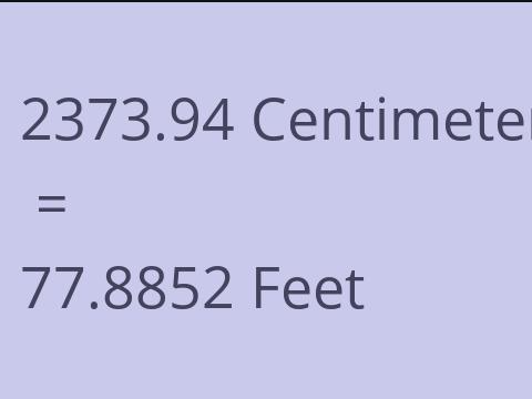 2373.94 CM TO FEET