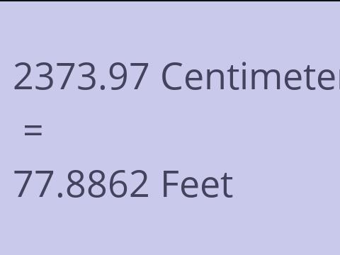 2373.97 CM TO FEET