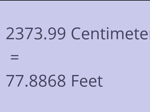 2373.99 CM TO FEET