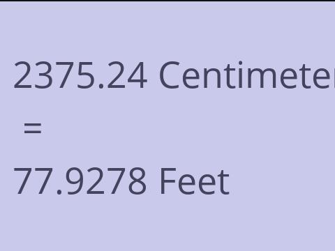 2375.24 CM TO FEET