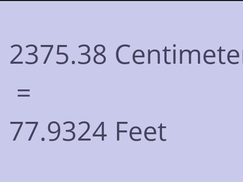2375.38 CM TO FEET