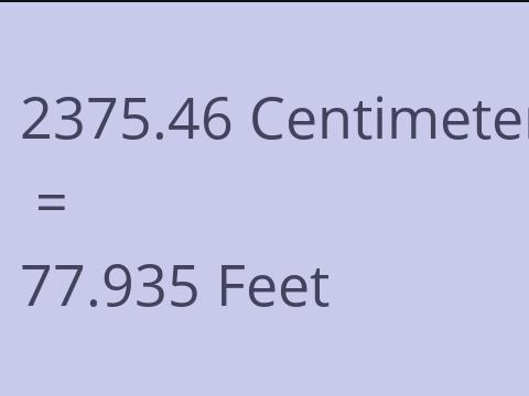 2375.46 CM TO FEET