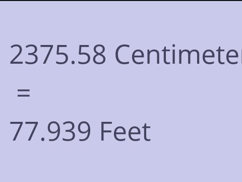 2375.58 CM TO FEET