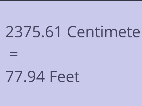 2375.61 CM TO FEET