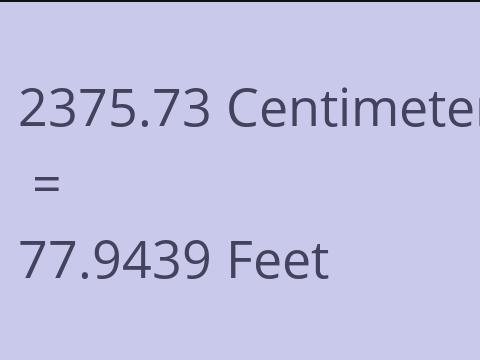 2375.73 CM TO FEET
