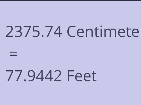 2375.74 CM TO FEET