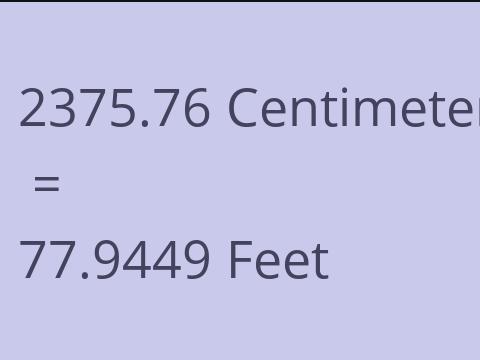 2375.76 CM TO FEET