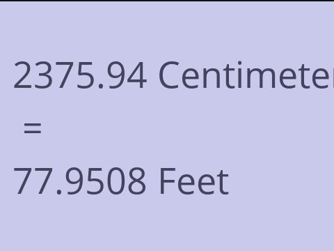 2375.94 CM TO FEET