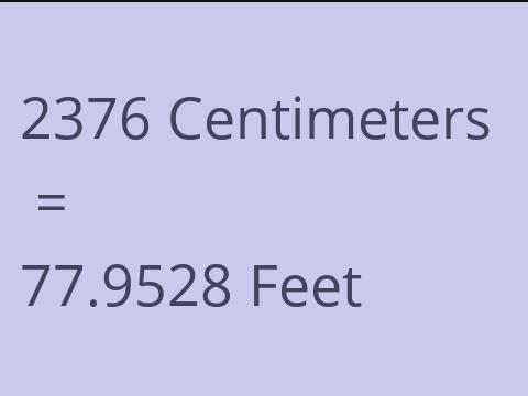 2376 CM TO FEET