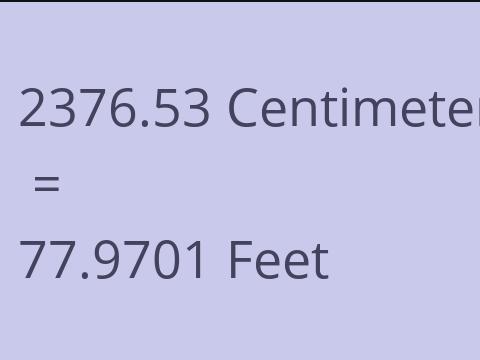 2376.53 CM TO FEET