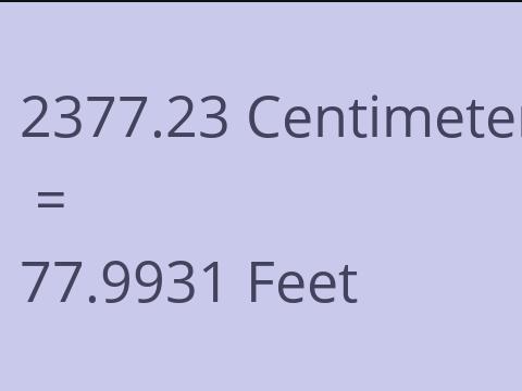 2377.23 CM TO FEET