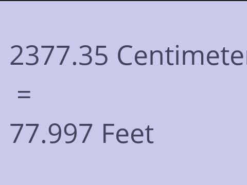 2377.35 CM TO FEET