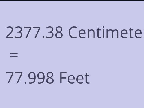 2377.38 CM TO FEET
