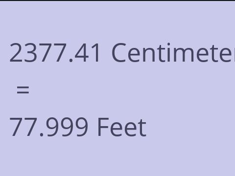 2377.41 CM TO FEET