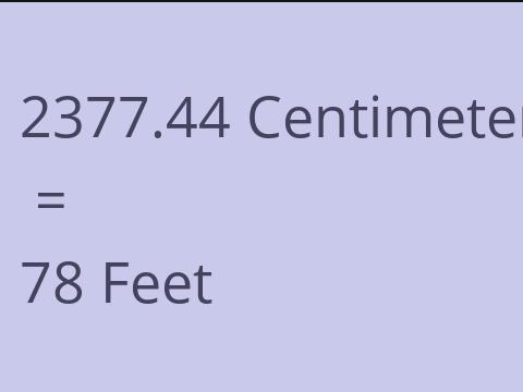 2377.44 CM TO FEET