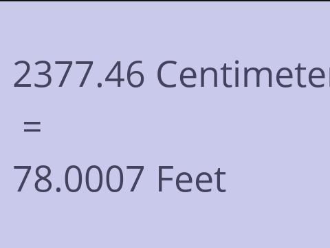 2377.46 CM TO FEET