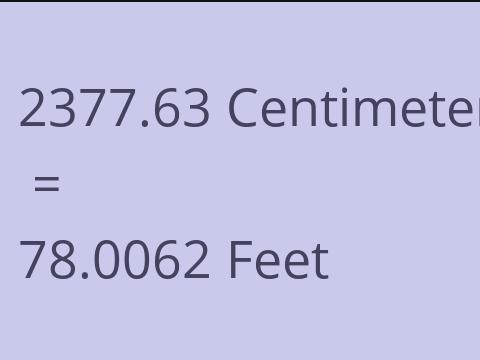 2377.63 CM TO FEET