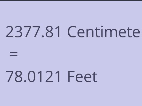 2377.81 CM TO FEET