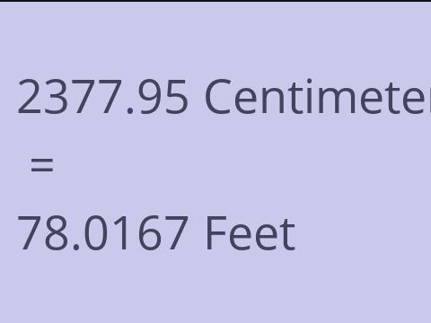2377.95 CM TO FEET