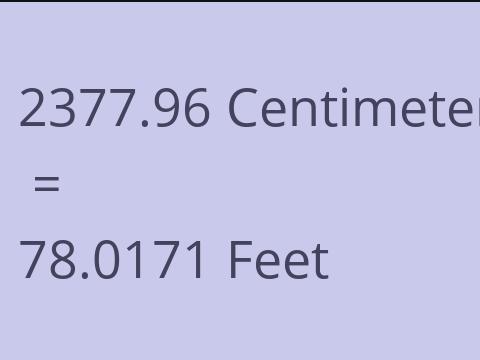 2377.96 CM TO FEET