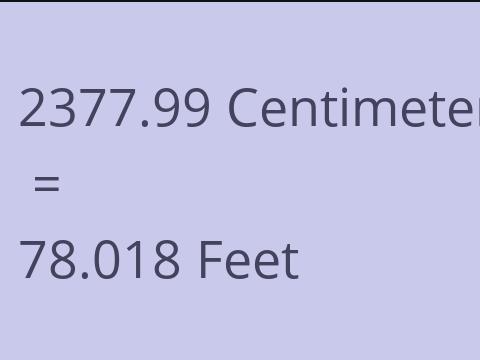 2377.99 CM TO FEET