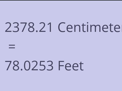 2378.21 CM TO FEET
