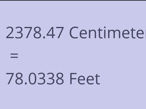 2378.47 CM TO FEET