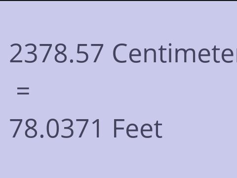 2378.57 CM TO FEET