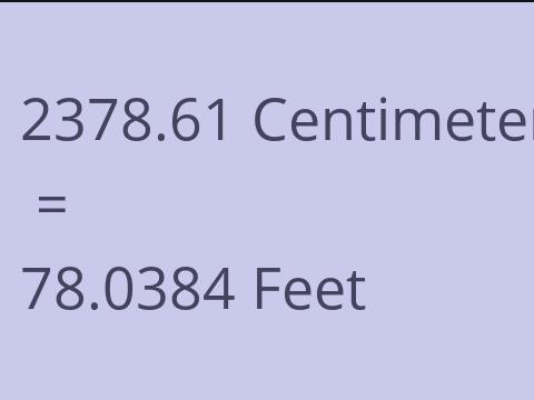 2378.61 CM TO FEET