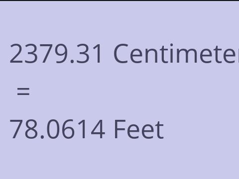 2379.31 CM TO FEET