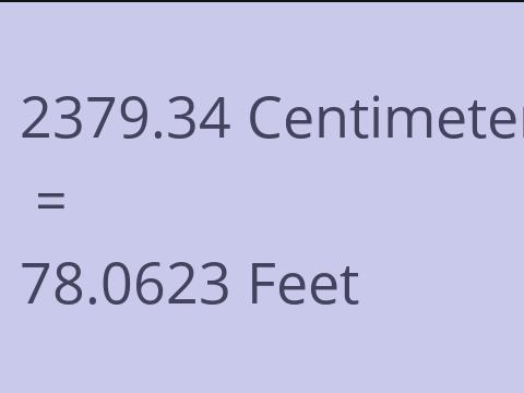 2379.34 CM TO FEET