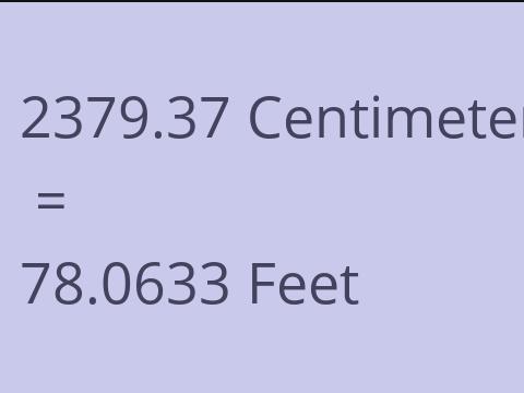 2379.37 CM TO FEET