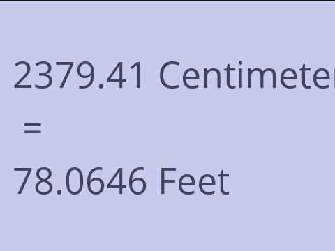 2379.41 CM TO FEET