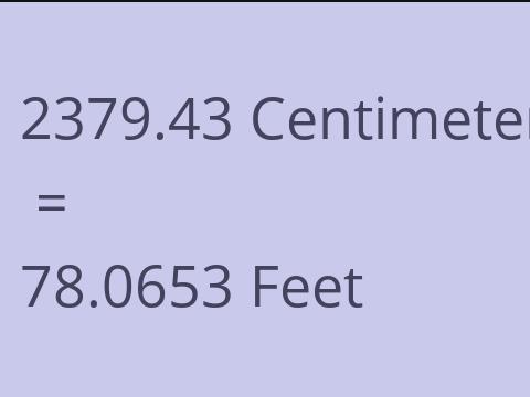 2379.43 CM TO FEET