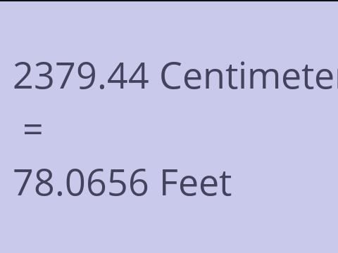 2379.44 CM TO FEET