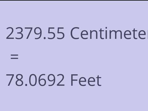 2379.55 CM TO FEET