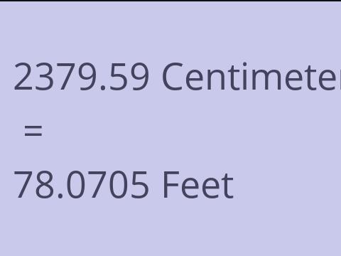 2379.59 CM TO FEET