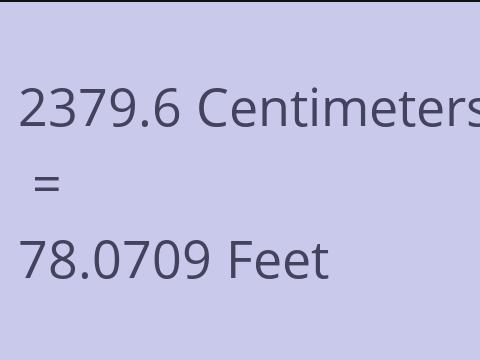 2379.6 CM TO FEET