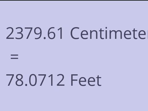 2379.61 CM TO FEET